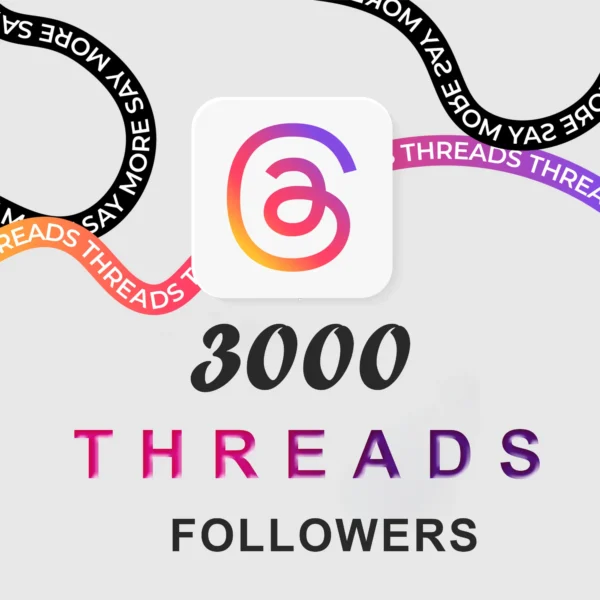 Buy 3000 Threads Followers