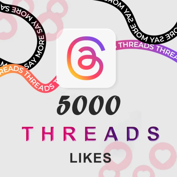 Buy 5000 Threads Likes